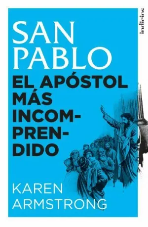 SAN PABLO: EL APÓSTOL MÁS INCOMPRENDIDO