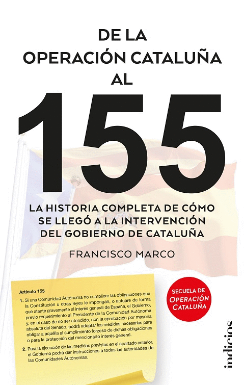 DE LA OPERACIÓN CATALUÑA AL 155: LA HISTORIA COMPLETA DE CÓMO SE LLEGÓ A LA INTERVENCIÓN DEL GOBIERN