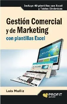 GESTIÓN COMERCIAL Y DE MARKETING CON PLANTILLAS EXCEL: INCLUYE 40 PLANTILLAS CON EXCEL Y TABLAS DINÁ