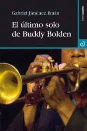 EL ÚLTIMO SOLO DE BUDDY BOLDEN EL ÚLTIMO SOLO DE BUDDY BOLDEN