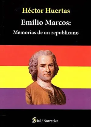 EMILIO MARCOS: MEMORIAS DE UN REPUBLICANO