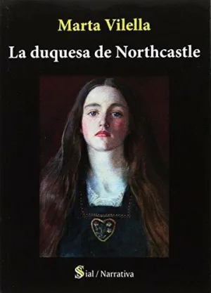 LA DUQUESA DE NORTHCASTLE LA DUQUESA DE NORTHCASTLE