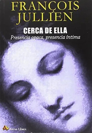 CERCA DE ELLA