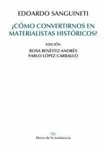 COMO CONVERTIRNOS EN MATERIALISTAS HISTORICOS?