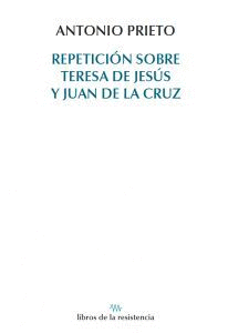 REPETICION SOBRE TERESA DE JESUS Y JUAN DE LA CRUZ
