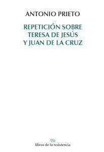 REPETICION SOBRE TERESA DE JESUS Y JUAN DE LA CRUZ