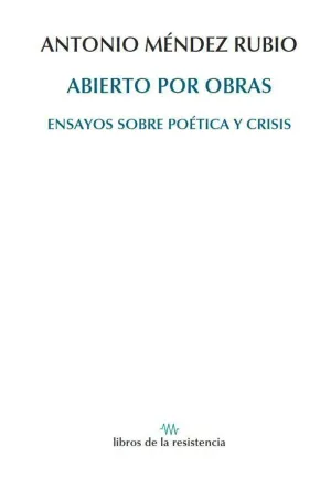 ABIERTO POR OBRAS. ENSAYOS SOBRE POÉTICA Y CRISIS