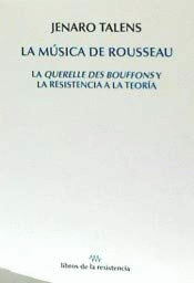 LA MUSICA DE ROUSSEAU: LA QUERELLE DES BOUFFONS Y LA RESISTENCIA A LA TEORÍA