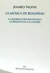 LA MUSICA DE ROUSSEAU: LA QUERELLE DES BOUFFONS Y LA RESISTENCIA A LA TEORÍA