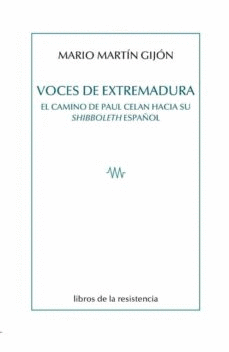 VOCES DE EXTREMADURA. EL CAMINO DE PAUL CELAN HACIA SU SHIBBOLETH ESPAÑOL