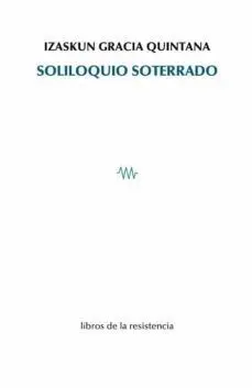 SOLILOQUIO SOTERRADO