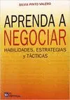 APRENDA A NEGOCIAR : HABILIDADES, ESTRATEGIAS Y TÁCTICAS APRENDA A NEGOCIAR : HABILIDADES, ESTRATEGIAS Y TÁCTICAS