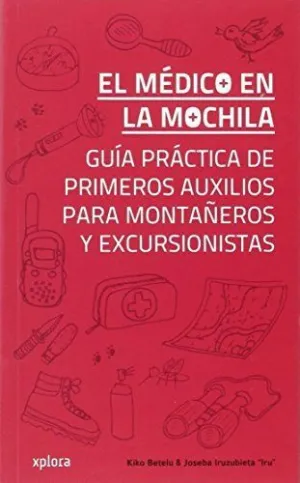 EL MÉDICO EN LA MOCHILA: GUÍA PRÁCTICA DE PRIMEROS AUXILIOS PARA MONTAÑEROS Y EXCURSIONISTAS
