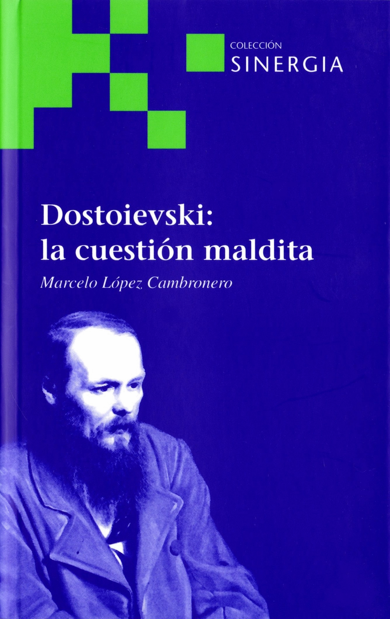 DOSTOIEVSKI: LA CUESTION MALDITA