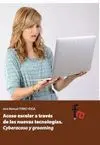 ACOSO ESCOLAR A TRAVES DE LAS NUEVAS TECNOLOGIAS. CYBERACOSO Y GROOMING