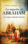 LA ANGUSTIA DE ABRAHAM: LOS ORÍGENES CULTURALES DEL ISLAM