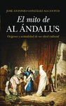EL MITO DE AL-ANDALUS: ORÍGENES Y ACTUALIDAD DE UN IDEAL CULTURAL