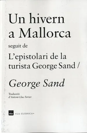 UN HIVERN A MALLORCA SEGUIT DE L´EPISTOLARI DE LA TURISTA GEORGE SAND