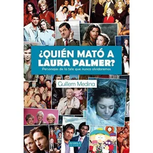 ¿QUIEN MATO A LAURA PALMER? PERSONAJES DE LA TELE QUE NUNCA OLVIDAREMOS