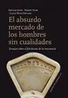 EL ABSURDO MERCADO DE LOS HOMBRES SIN CUALIDADES: <BR>