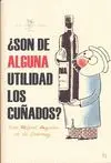 SON DE ALGUNA UTILIDAD LOS CUÑADOS?