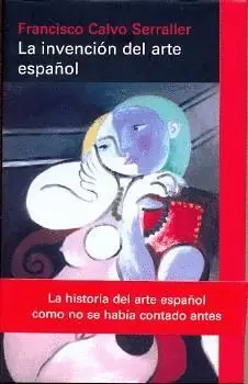 INVENCIÓN DEL ARTE ESPAÑOL,LA