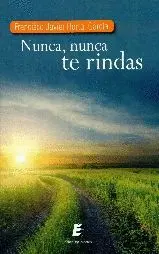 NUNCA NUNCA TE RINDAS.