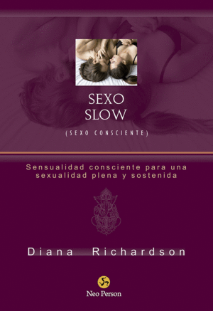 SEXO SLOW (SEXO CONSCIENTE). <BR>