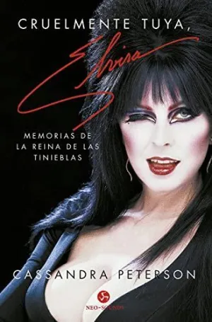 CRUELMENTE TUYA, ELVIRA. MEMORIAS DE LA REINA DE LAS TINIEBLAS CRUELMENTE TUYA, ELVIRA. MEMORIAS DE LA REINA DE LAS TINIEBLAS