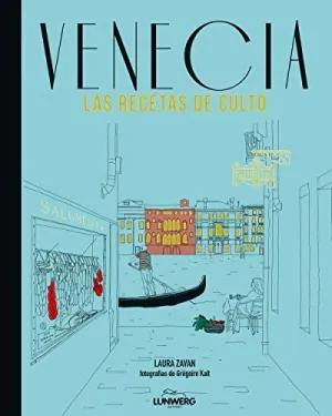 VENECIA: LAS RECETAS DE CULTO