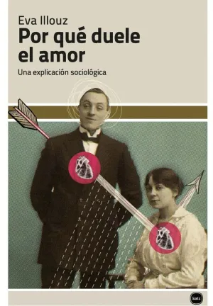 POR QUÉ DUELE EL AMOR. <BR>