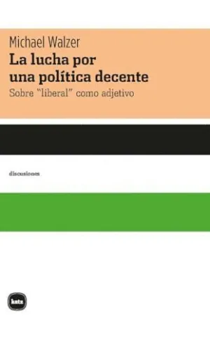 LA LUCHA POR UNA POLÍTICA DECENTE