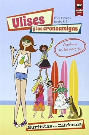 ULISES Y LAS CRONOAMIGAS: SURFISTAS EN CALIFORNIA