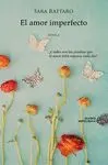 EL AMOR IMPERFECTO: ¿CUÁLES SON LAS PRUEBAS QUE EL AMOR DEBE ESPERAR CADA DÍA?