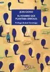 EL HOMBRE QUE PLANTABA ARBOLES EL HOMBRE QUE PLANTABA ARBOLES