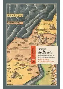 VIAJE DE EGERIA: EL PRIMER RELATO DE UNA VIAJERA HISPANA VIAJE DE EGERIA: EL PRIMER RELATO DE UNA VIAJERA HISPANA