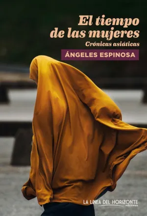EL TIEMPO DE LAS MUJERES: CRÓNICAS ASIÁTICAS