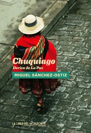 CHUQUIAGO: DERIVA DE LA PAZ
