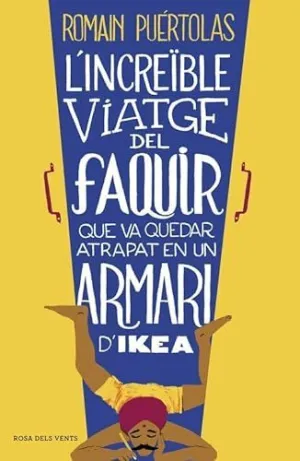 L´INCREÏBLE VIATGE DEL FAQUIR QUE VA QUEDAR ATRAPAT EN UN ARMARI D´IKEA