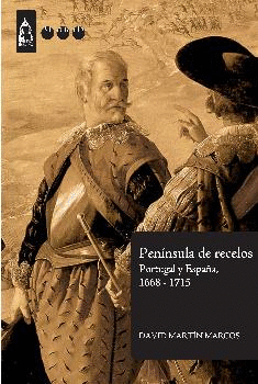 PENÍNSULA DE RECELOS : PORTUGAL Y ESPAÑA, 1668-1715