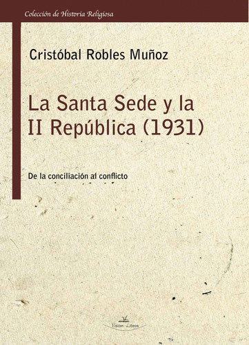 LA SANTA SEDE Y LA II REPUBLICA (1931): DE LA CONCILIACIÓN AL CONFLICTO