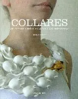 COLLARES: 400 NUEVOS DISEÑOS EN JOYERIAS CONTEMPORANEA COLLARES: 400 NUEVOS DISEÑOS EN JOYERIAS CONTEMPORANEA