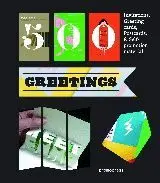 500 GREETINGS: INVITATIONS, GREETINGS CARDS, POSTCARDS, & SELF-PROMOTION MATERIAL 500 GREETINGS: INVITATIONS, GREETINGS CARDS, POSTCARDS, & SELF-PROMOTION MATERIAL