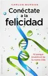 CONÉCTATE A LA FELICIDAD: EL PORQUÉ (CUÁNTICO) DE TU NUEVA VIDA