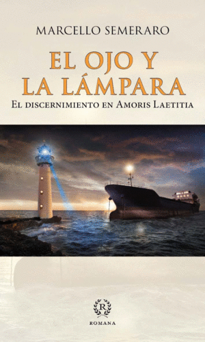 EL OJO Y LA LAMPARA: EL DISCERNIMIENTO EN AMORIS LAETITIA