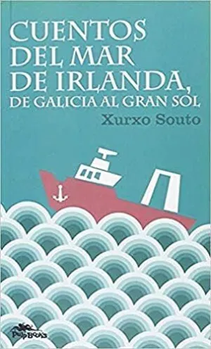 CUENTOS DEL MAR DE IRLANDA, DE GALICIA AL GRAN SOL