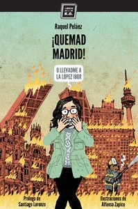 ¡QUEMAD MADRID! O LLEVADME A LA LOPEZ IBOR