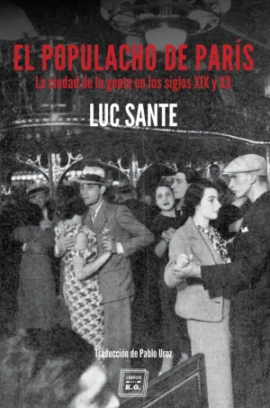 EL POPULACHO DE PARÍS: LA CIUDAD DE LA GENTE EN LOS SIGLOS XIX Y XX