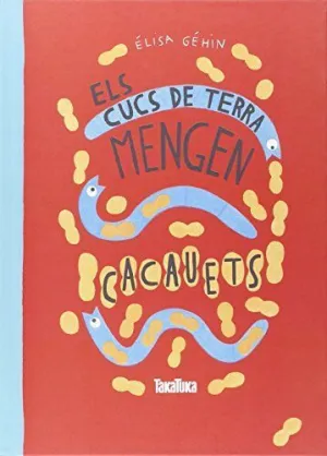 Els Cucs de Terra Mengen Cacauets