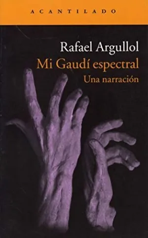 MI GAUDÍ ESPECTRAL: UNA NARRACIÓN